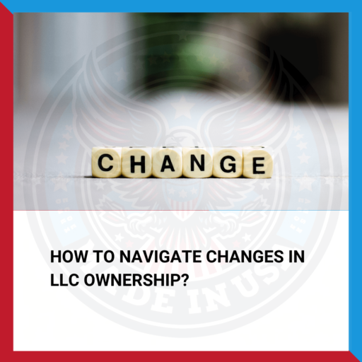 How to Navigate Changes in LLC Ownership?