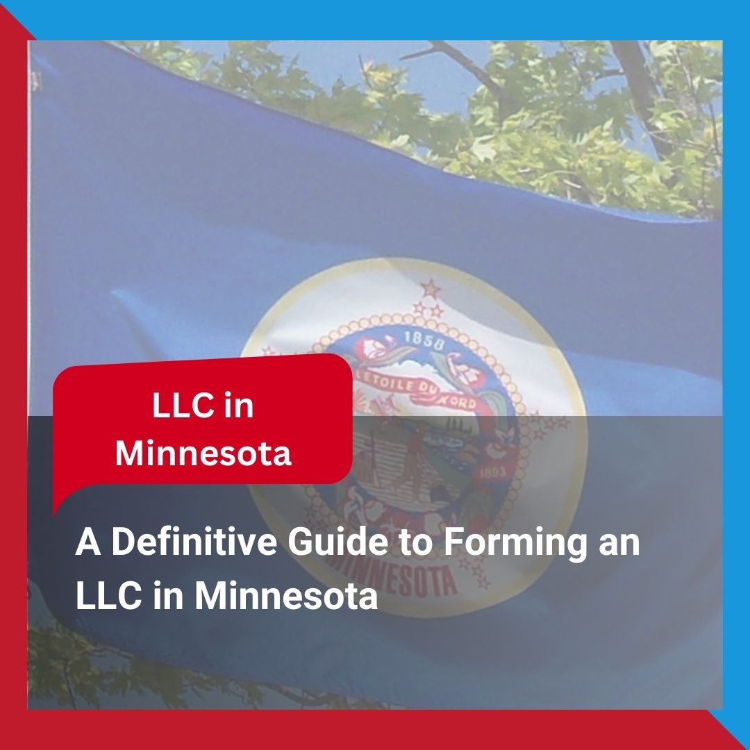 A Definitive Guide to Forming an LLC in Minnesota