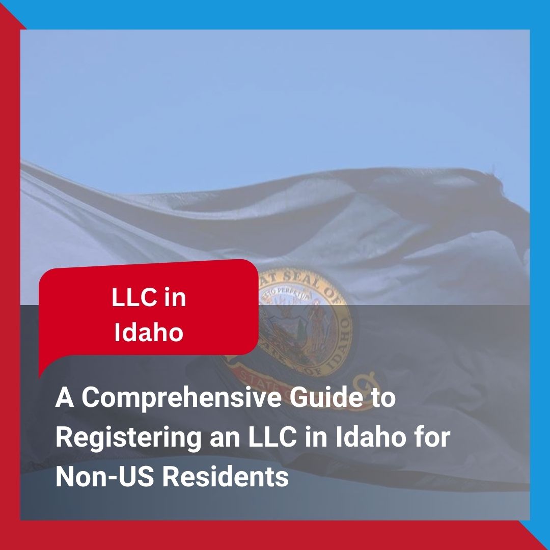 Registering an LLC in Idaho for Non-US Residents