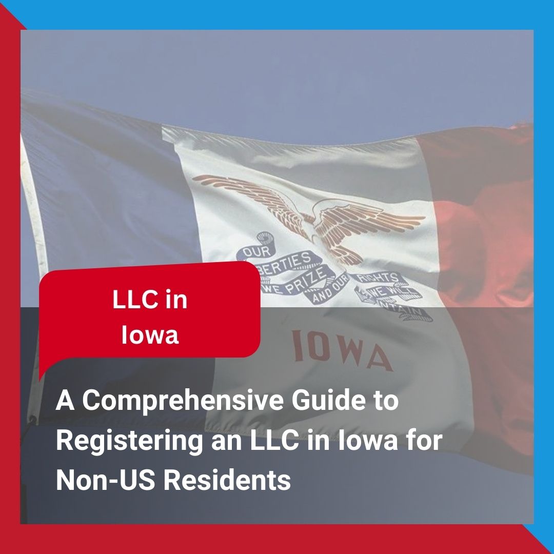 Registering an LLC in Iowa for Non-US Residents