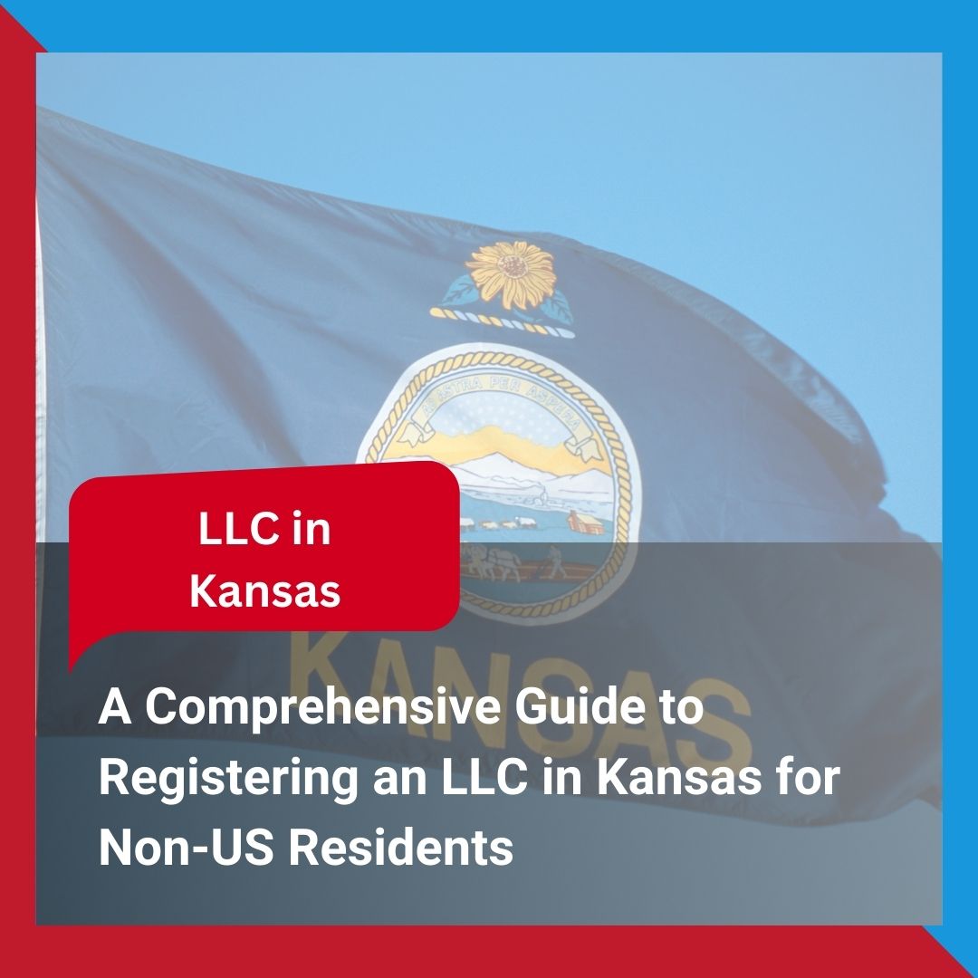 Registering an LLC in Kansas for Non-US Residents