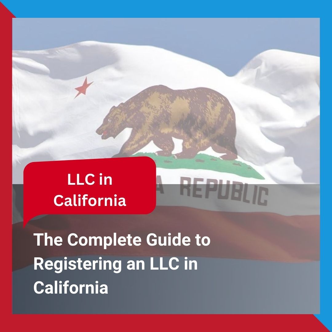 The Complete Guide to Registering an LLC in California