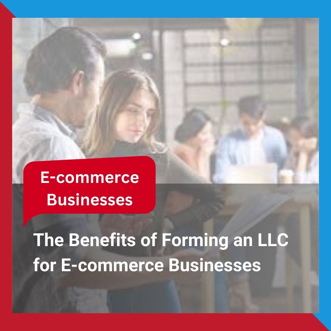 Benefits of Forming an LLC for E-commerce Businesses