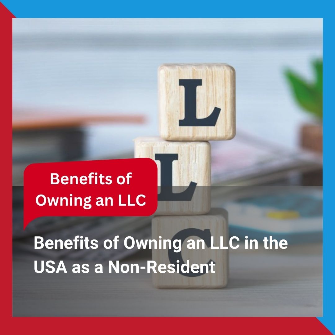 Benefits of Owning an LLC in the USA as a Non-Resident