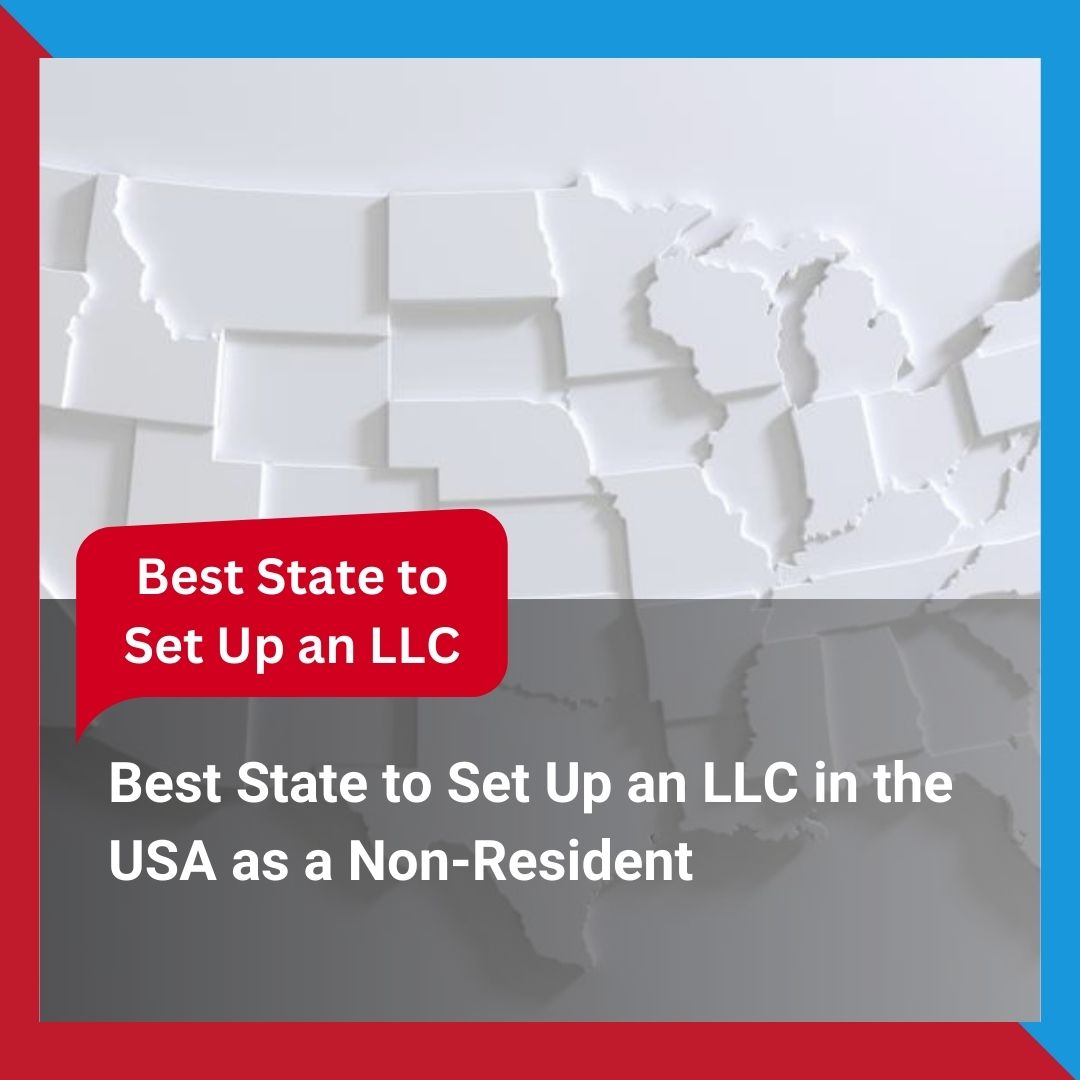 Best State to Set Up an LLC in the USA as a Non-Resident