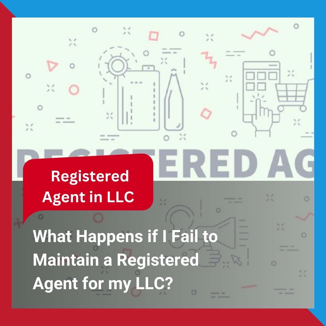 Fail to Maintain a Registered Agent for my LLC