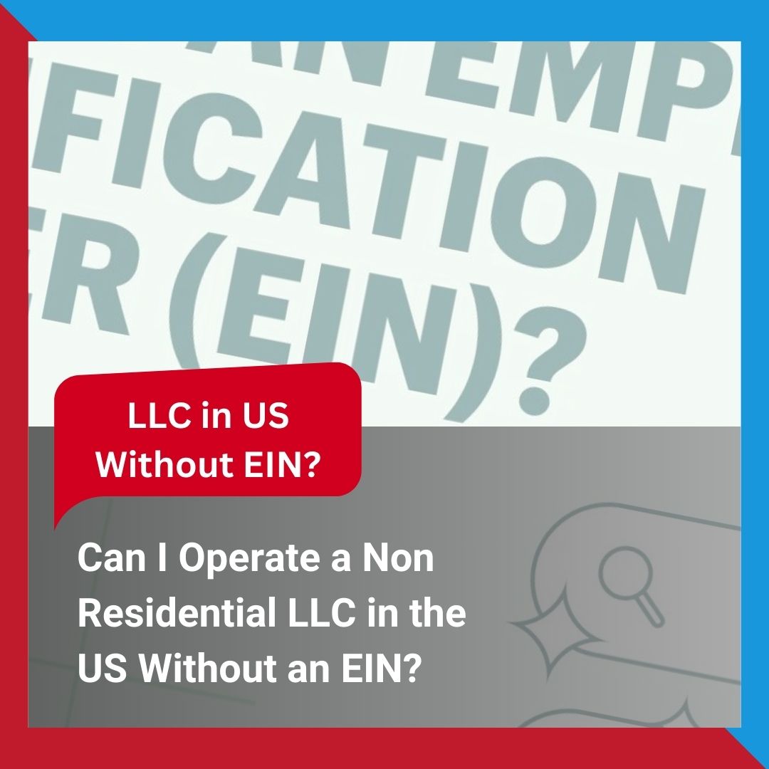 Operate a Non-Residential LLC in the US Without an EIN