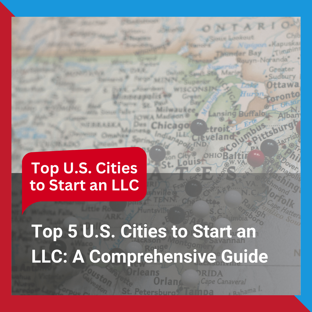 Top 5 U.S. Cities to Start an LLC A Comprehensive Guide