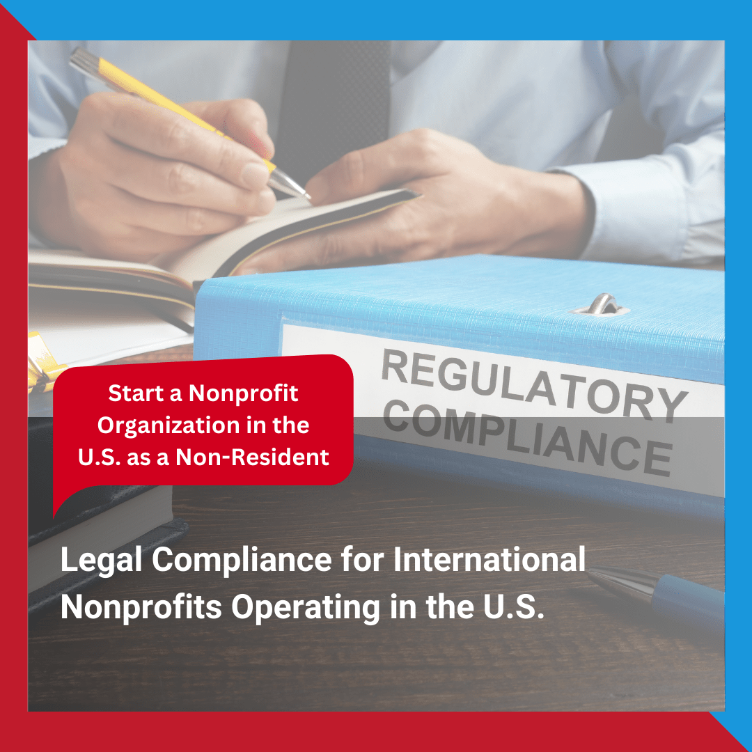 Legal Compliance for International Nonprofits Operating in the U.S.