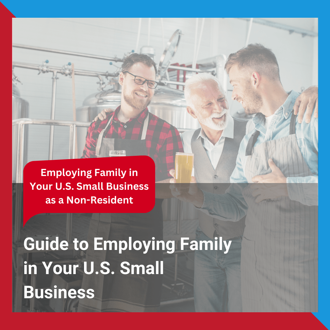 Guide to Employing Family in Your U.S. Small Business