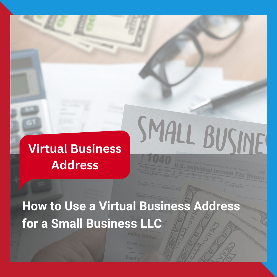 How to Use a Virtual Business Address for a Small Business LLC