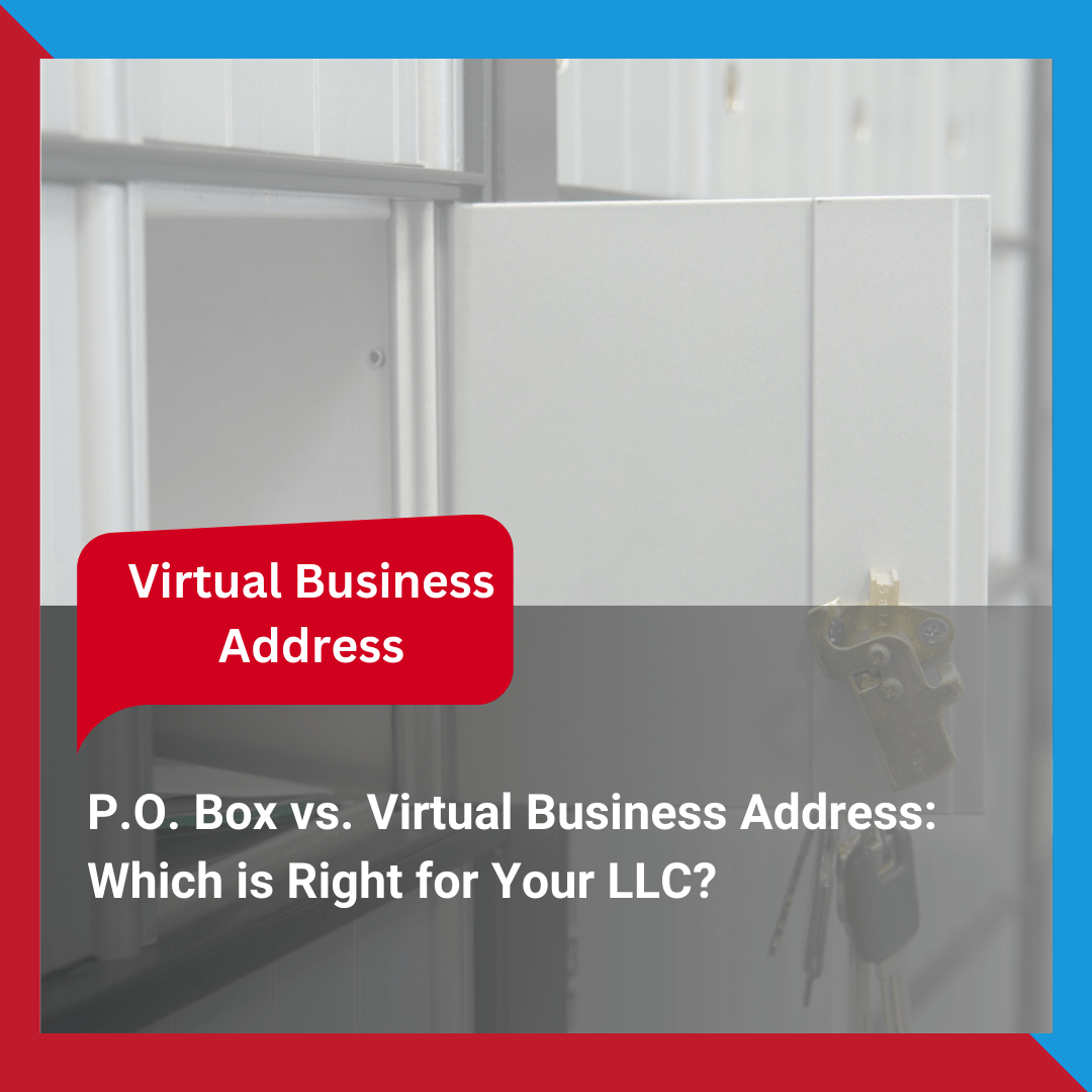 P.O. Box vs. Virtual Business Address Which is Right for Your LLC