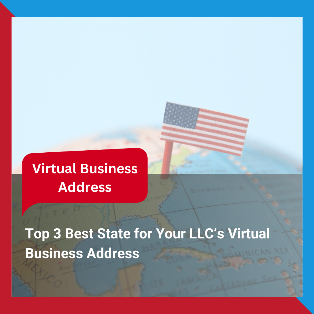 Top 3 Best State for Your LLC’s Virtual Business Address